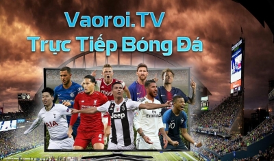 Khám phá trang Vaoroi TV: Thế giới bóng đá tại đầu ngón tay