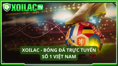 Xoilac TV - xoilac-tv.media: trang web xem bóng đá tốc độ cao